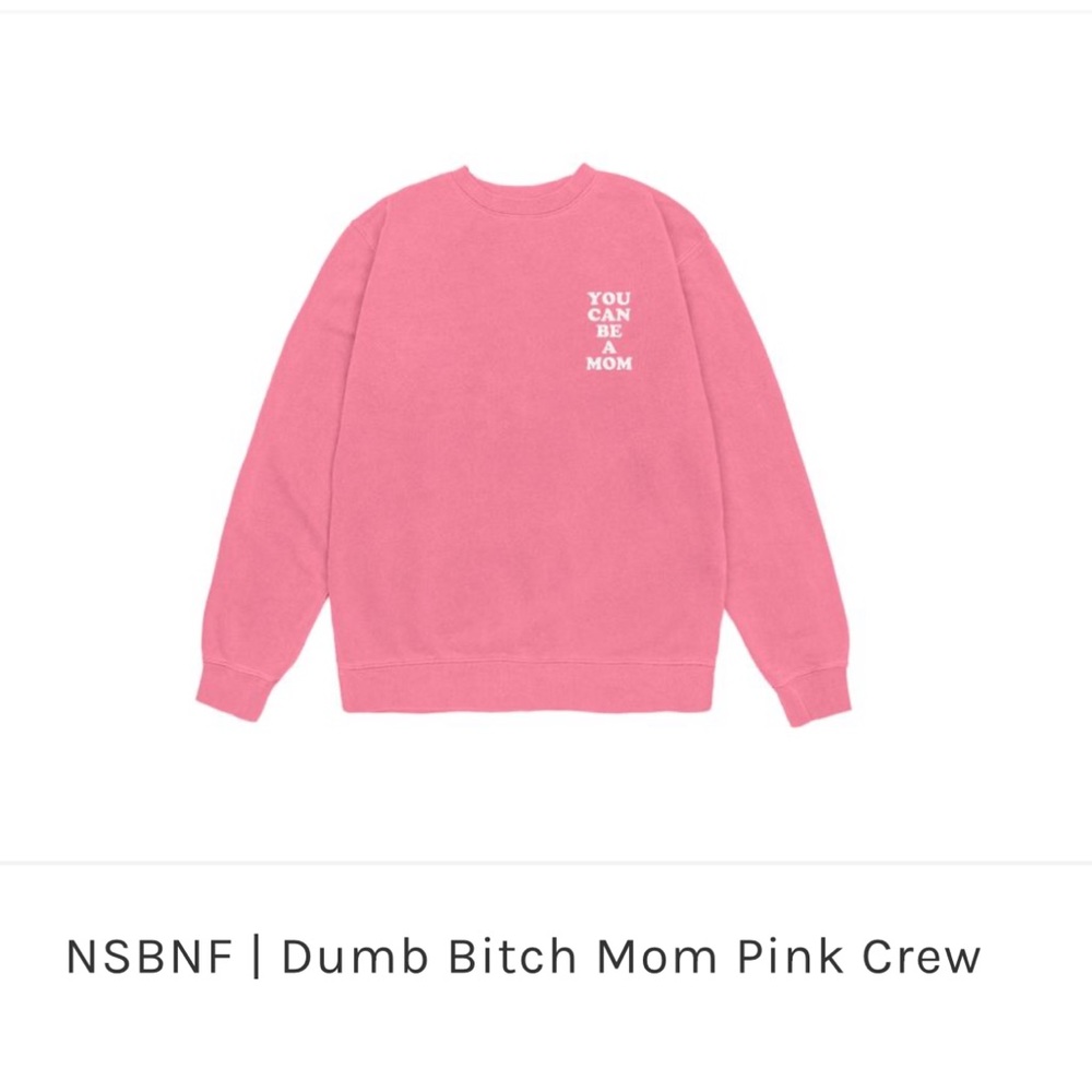 Pink NSBNF Dumb B•+ch Mom crew sweatshirt